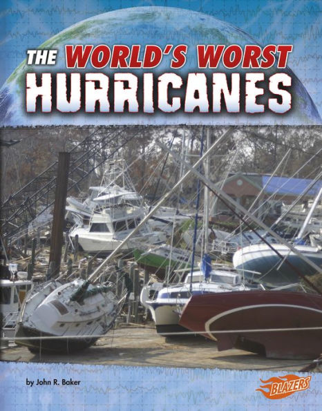 The World's Worst Hurricanes