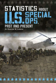 Title: Statistics about U.S. Special Ops, Past and Present, Author: Kirsten W. Larson