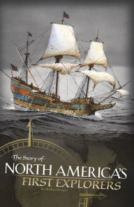 Title: The Story of North America's First Explorers, Author: Michael Burgan