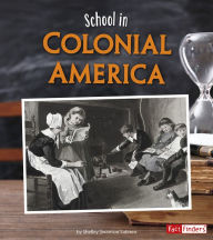 Title: School in Colonial America, Author: Shelley Swanson Sateren