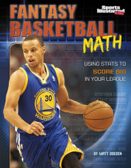 Title: Fantasy Basketball Math: Using Stats to Score Big in Your League, Author: Matt Doeden