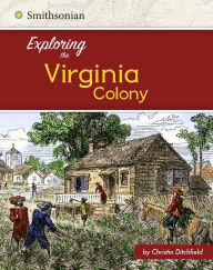 Title: Exploring the Virginia Colony, Author: Christin Ditchfield
