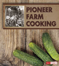 Title: Pioneer Farm Cooking, Author: Mary Gunderson
