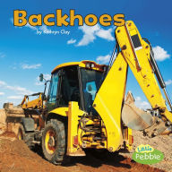 Title: Backhoes, Author: Kathryn Clay