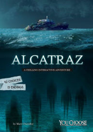 Title: Alcatraz: A Chilling Interactive Adventure, Author: Matt Chandler