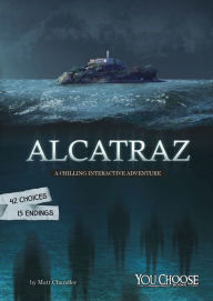 Title: Alcatraz: A Chilling Interactive Adventure, Author: Matt Chandler