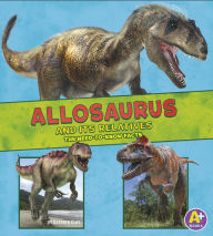 Title: Allosaurus and Its Relatives: The Need-to-Know Facts, Author: Megan Cooley Peterson