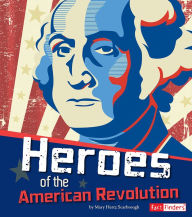 Title: Heroes of the American Revolution, Author: Mary Hertz Scarbrough