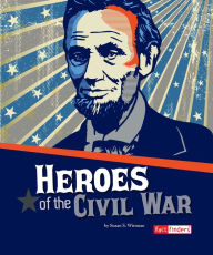 Title: Heroes of the Civil War, Author: Susan S. Wittman