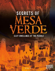 Title: Secrets of Mesa Verde: Cliff Dwellings of the Pueblo, Author: Gail Fay