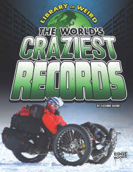 Title: The World's Craziest Records, Author: Suzanne Garbe