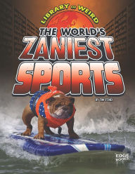 Title: The World's Zaniest Sports, Author: Tim O'Shei