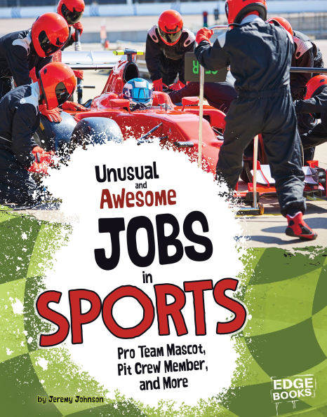 Unusual and Awesome Jobs in Sports: Pro Team Mascot, Pit Crew Member, and More