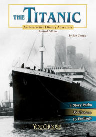 Title: The Titanic: An Interactive History Adventure, Author: Bob Temple
