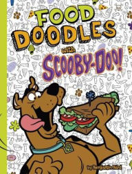 Title: Food Doodles with Scooby-Doo!, Author: Benjamin Bird