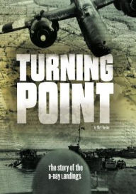 Title: Turning Point: The Story of the D-Day Landings, Author: Michael Burgan