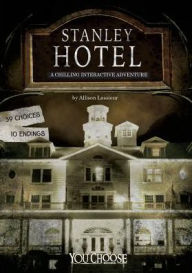 Title: Stanley Hotel: A Chilling Interactive Adventure, Author: Allison Lassieur