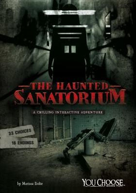 The Haunted Sanatorium: A Chilling Interactive Adventure