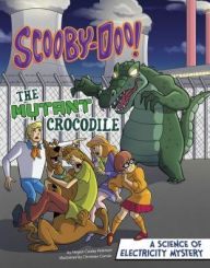 Title: Scooby-Doo! A Science of Electricity Mystery: The Mutant Crocodile, Author: Megan Cooley Peterson