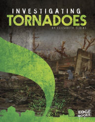 Title: Investigating Tornadoes, Author: Elizabeth Elkins