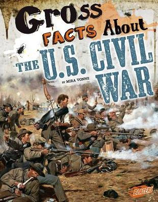 Gross Facts About the U.S. Civil War