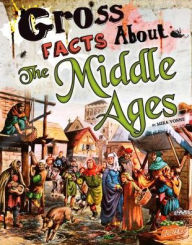 Title: Gross Facts About the Middle Ages, Author: Mira Vonne