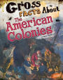 Gross Facts About the American Colonies