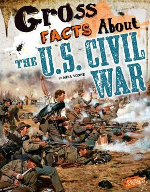 Gross Facts About the U.S. Civil War