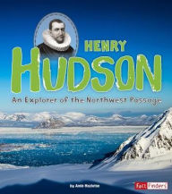 Title: Henry Hudson: An Explorer of the Northwest Passage, Author: Amie Hazleton