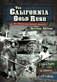 Title: The California Gold Rush: An Interactive History Adventure, Author: Elizabeth Raum