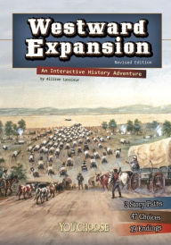 Title: Westward Expansion: An Interactive History Adventure, Author: Allison Lassieur