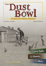 Title: The Dust Bowl: An Interactive History Adventure, Author: Allison Lassieur