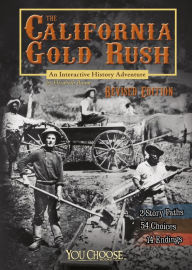 Title: The California Gold Rush: An Interactive History Adventure, Author: Elizabeth Raum