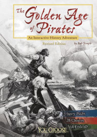 Title: The Golden Age of Pirates: An Interactive History Adventure, Author: Bob Temple