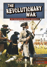 Title: The Revolutionary War: An Interactive History Adventure, Author: Elizabeth Raum