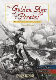 Title: The Golden Age of Pirates: An Interactive History Adventure, Author: Bob Temple