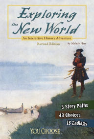 Title: Exploring the New World: An Interactive History Adventure, Author: Melody Herr