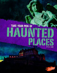 Title: Take Your Pick of Haunted Places, Author: G.G. Lake