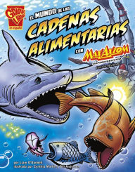 Title: El mundo de las cadenas alimentarias con Max Axiom, supercientífico, Author: Liam O'Donnell