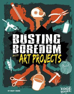 Busting Boredom with Art Projects