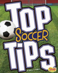 Title: Top Soccer Tips, Author: Danielle S. Hammelef