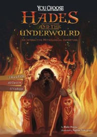 Title: Hades and the Underworld: An Interactive Mythological Adventure, Author: Blake Hoena