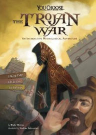 Title: The Trojan War: An Interactive Mythological Adventure, Author: Blake Hoena