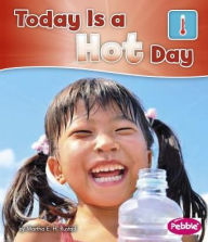 Title: Today is a Hot Day, Author: Martha E. H. Rustad