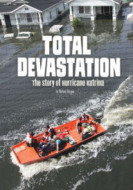 Title: Total Devastation: The Story of Hurricane Katrina, Author: Michael Burgan