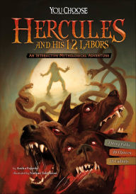 Title: Hercules and His 12 Labors: An Interactive Mythological Adventure, Author: Anika Fajardo