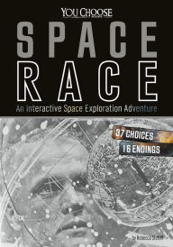 Title: Space Race: An Interactive Space Exploration Adventure, Author: Rebecca Stefoff