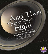 Title: And Then There Were Eight: Poems about Space, Author: Laura Purdie Salas