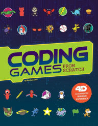 Title: Coding Games from Scratch: 4D An Augmented Reading Experience, Author: Rachel Grant