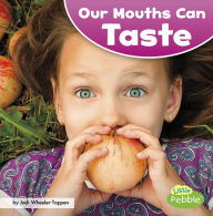 Title: Our Mouths Can Taste, Author: Jodi Lyn Wheeler-Toppen PhD